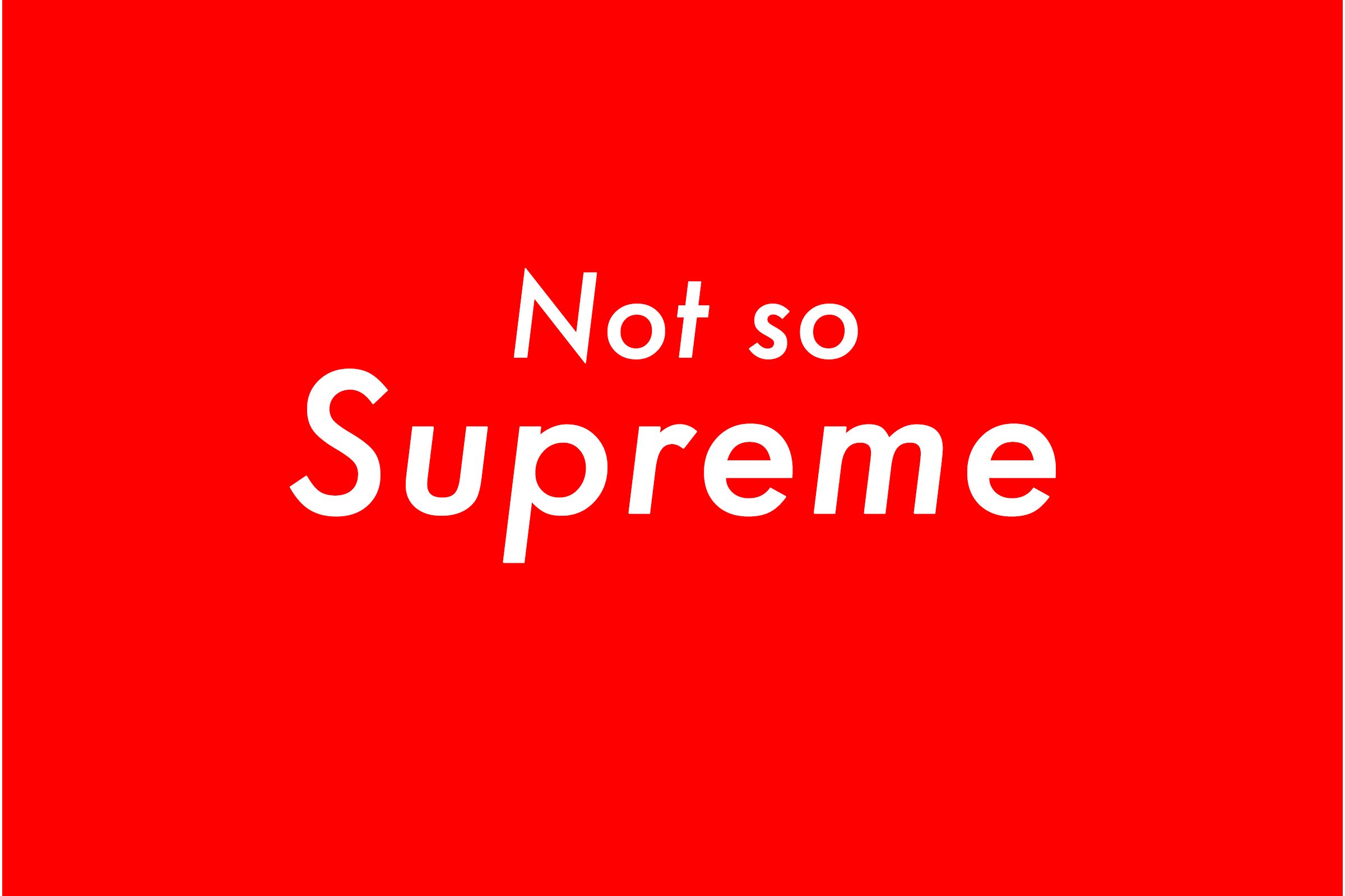 What's so supreme about Supreme?